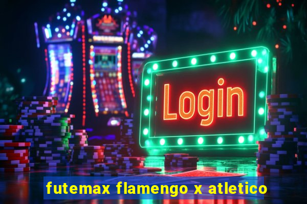 futemax flamengo x atletico